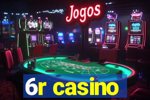 6r casino